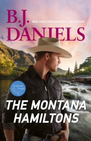 The Montana Hamiltons - Vol 3/Into Dust/Honour Bound by B.J. Daniels