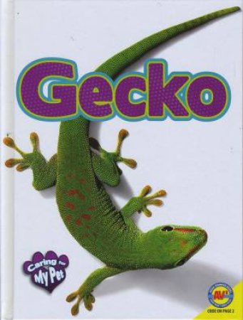 Caring for My Pet: Gecko by Rennay Craats