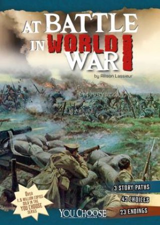 At Battle in World War I: An Interactive Battlefield Adventure by ALLISON LASSIEUR