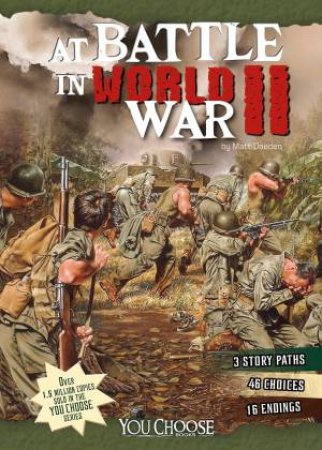 At Battle in World War II: An Interactive Battlefield Adventure by MATT DOEDEN