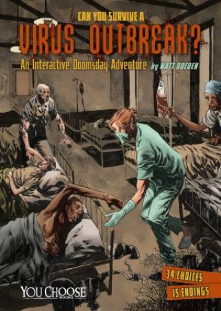 Can You Survive a Virus Outbreak?: An Interactive Doomsday Adventure by MATT DOEDEN