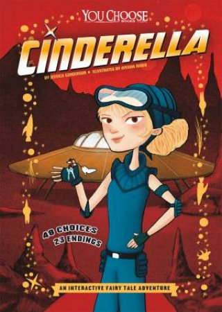 Cinderella: An Interactive Fairy Tale Adventure by JESSICA GUNDERSON