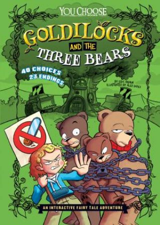 Goldilocks and the Three Bears: An Interactive Fairy Tale Adventure by ERIC BRAUN