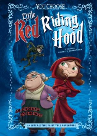 Little Red Riding Hood: An Interactive Fairy Tale Adventure by ERIC BRAUN