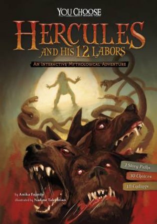 Hercules And His 12 Labors: An Interactive Mythological Adventure by Anika Fajardo