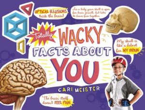 Totally Wacky Facts About YOU! by Cari Meister