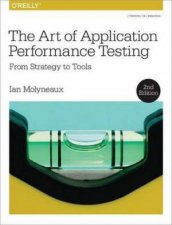 Art of Application Performance Testing From Art to Tools