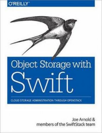 Object Storage with Swift by Joe Arnold