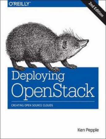 Deploying OpenStack (2nd Edition) by Ken Pepple