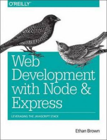 Web Development with Node and Express by Ethan Brown