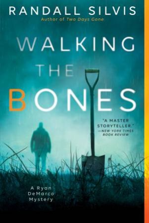 Walking The Bones by Randall Silvis