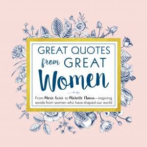 Great Quotes From Great Women by Peggy Anderson