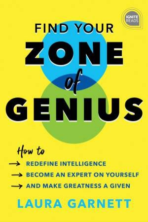 Find Your Zone Of Genius by Laura Garnett