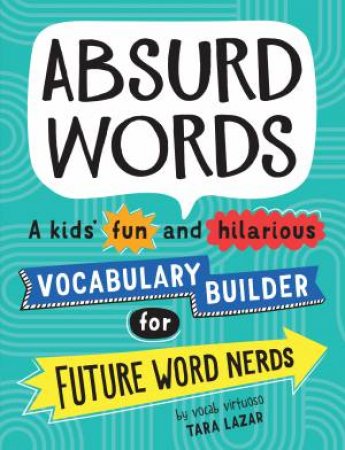 Absurd Words by Tara Lazar