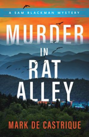 Murder In Rat Alley by Mark De Castrique