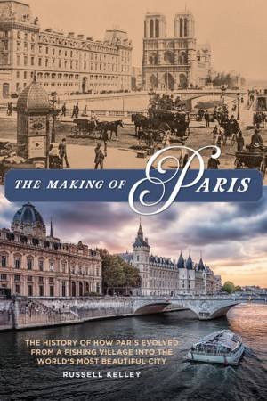 Making Of Paris by Russell Kelley