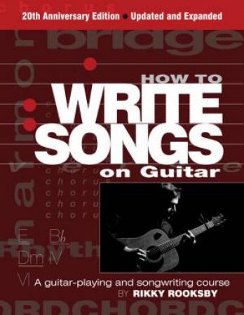 How To Write Songs On Guitar by Rikky Rooksby