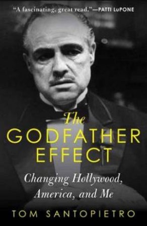 The Godfather Effect by Tom Santopietro