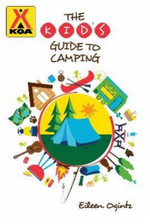 Kids' Guide To Camping by Eileen Ogintz