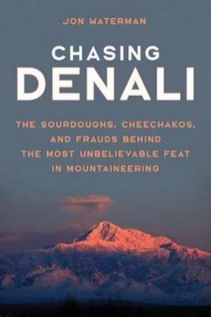 Chasing Denali by Jonathan Waterman