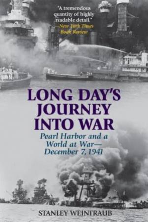 Long Day's Journey Into War by Stanley Weintraub