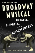 The Book of Broadway Musical Debates Disputes and Disagreements