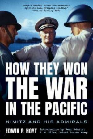 How They Won the War in the Pacific by Edwin Hoyt