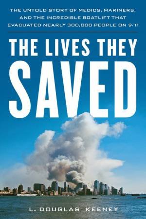 The Lives They Saved by L. Douglas Keeney