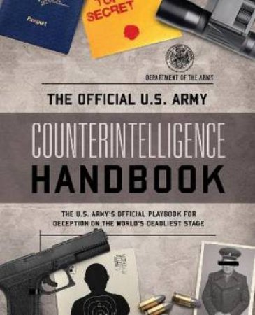 The Official U.S. Army Counterintelligence Handbook by Department of the Army