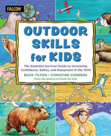 Outdoor Survival Skills for Kids by Buck Tilton & Christine Conners