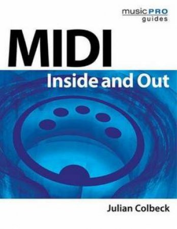 MIDI Inside And Out by Julian Colbeck