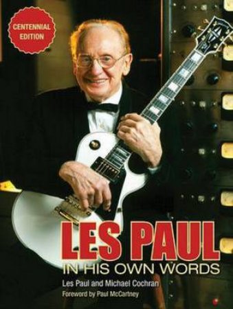 Les Paul: In His Own Words by Les Paul & Michael Cochran