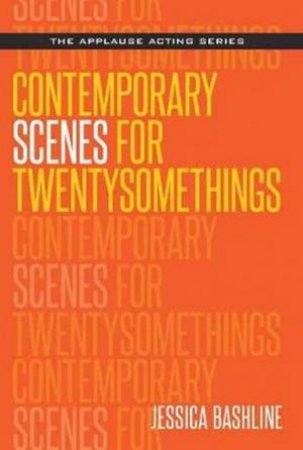 Contemporary Scenes for Twentysomethings by Jessica Bashline