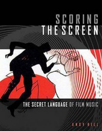 Scoring The Screen by Andy Hill