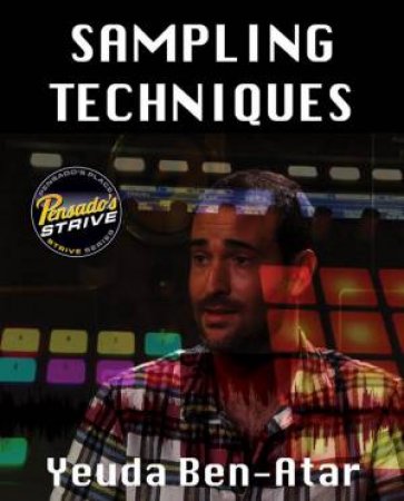 Sampling Techniques For Modern Musician by Yeuda Ben-Atar