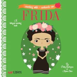 Counting With Frida / Contando Con Frida by Patty Rodriguez & Ariana Stein & Citlali Reyes