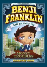 Benji Franklin Kid Zillionaire Money Troubles