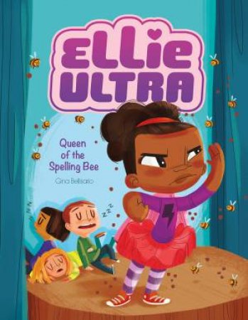 Ellie Ultra - Queen Of The Spelling Bee by Gina Bellisario & Jessika Von Innerebner