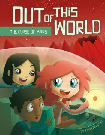 Out Of This World: The Curse Of Mars by Raymond Bean