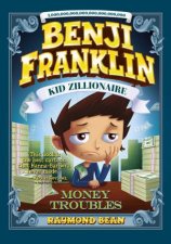 Benji Franklin Kid Zillionaire Money Troubles