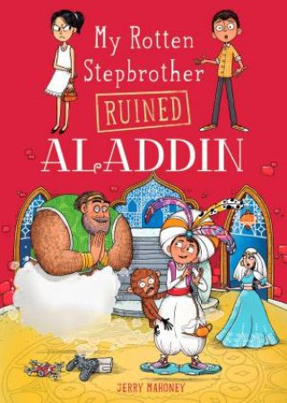 My Rotten Stepbrother Ruined Aladdin by Jerry Mahoney