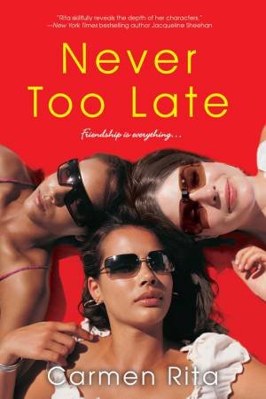 Never Too Late by Carmen Rita