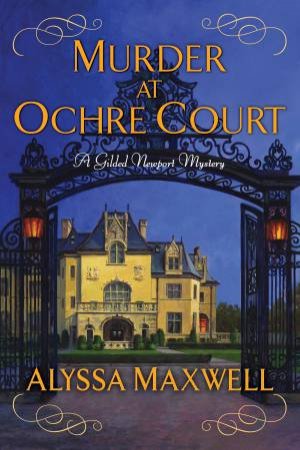 Murder At Ochre Court by Alyssa Maxwell