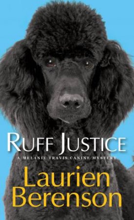 Ruff Justice by Laurien Berenson