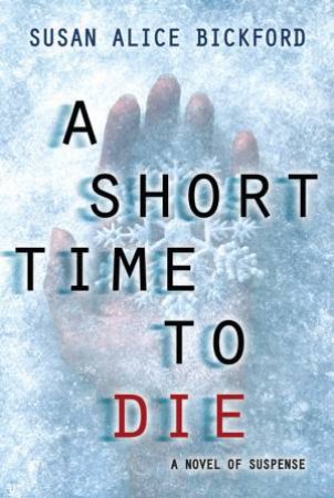 A Short Time To Die by Susan Bickford