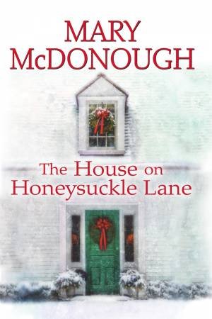 The House On Honeysuckle Lane by Mary McDonough