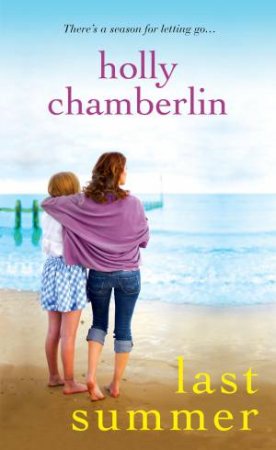 Last Summer by Holly Chamberlin