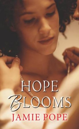 Hope Blooms by Jamie Pope