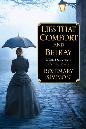 Lies That Comfort And Betray by Rosemary Simpson