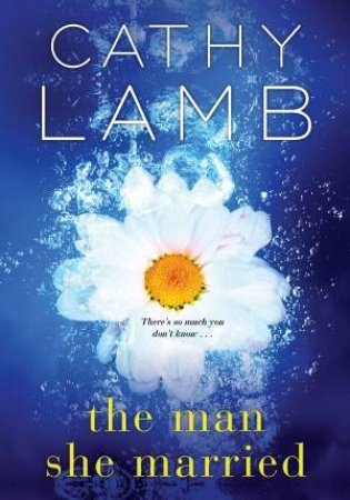 The Man She Married by Cathy Lamb